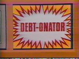 It's the Debt-o-Nator!